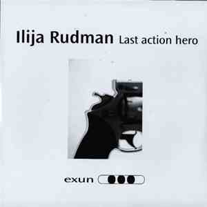 Ilija Rudman - Last Action Hero download free