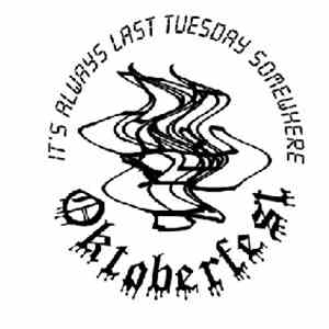 It's Always Last Tuesday Somewhere - Oktoberfest download free