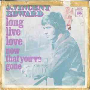 J. Vincent Edwards - Long Live Love / Now That You're Gone download free