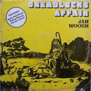Jah Woosh - Dreadlocks Affair download free