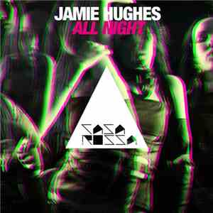Jamie Hughes  - All Night download free