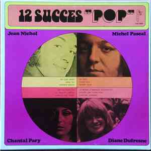 Jean Nichol, Michel Pascal , Chantal Pary, Diane Dufresne - 12 Succès "Pop" download free