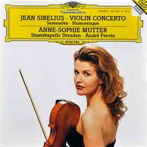 Jean Sibelius - Anne-Sophie Mutter, Staatskapelle Dresden, André Previn - Violin Concerto · Serenades · Humoresque download free