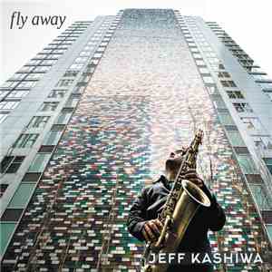 Jeff Kashiwa - Fly Away download mp3 flac