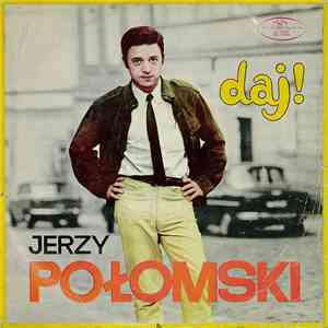 Jerzy Połomski - Daj! download free