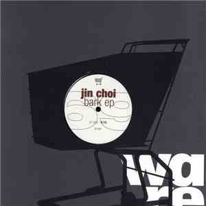 Jin Choi - Bark EP download free