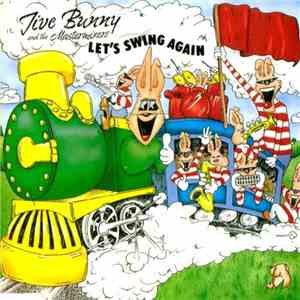Jive Bunny And The Mastermixers / Uncle Cyrils Woodland Orchestra - Let's Swing Again / Little Brown Jug download free