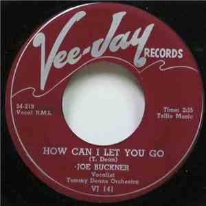 Joe Buckner, Tommy Deans Orchestra - How Can I Let You Go / Why Don't Chu download free Joe Buckner, Tommy Deans Orchestra - How Can I Let You Go / Why Don't Chu download mp3 flac