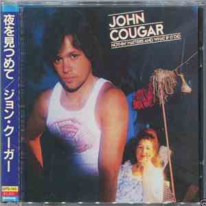 John Cougar - Nothin' Matters And What If It Did download free