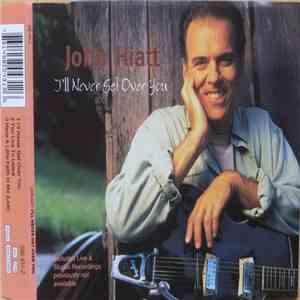 John Hiatt - I'll Never Get Over You download free