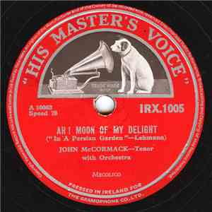 John McCormack  - Ah! Moon Of My Delight / Come Into The Garden, Maud download free