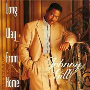Johnny Gill - Long Way From Home download free