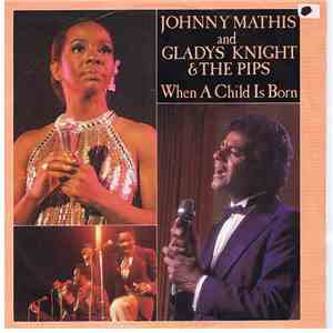 Johnny Mathis And Gladys Knight & The Pips - When A Child Is Born download mp3 flac