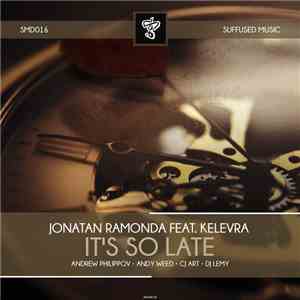 Jonatan Ramonda Feat. Kelevra - It's So Late download free
