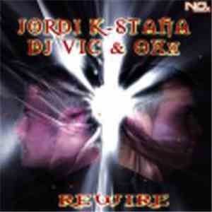 Jordi K-Staña, DJ Vic  & Oxx - Rewire download free