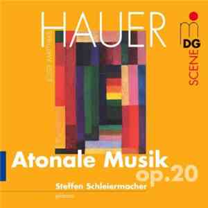 Josef Matthias Hauer - Steffen Schleiermacher - Atonale Musik Op. 20 download free