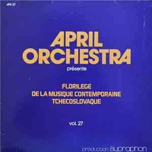 Josef Páleníček, Ctirad Kohoutek - April Orchestra Présente - Florilege De La Musique Contemporaine Tchecoslovaque, Vol. 27 download free