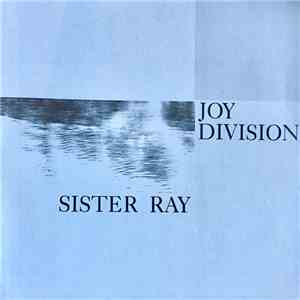 Joy Division - Sister Ray download free