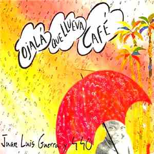 Juan Luis Guerra 4.40 - Ojalá Que Llueva Café download free