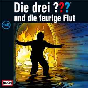 Kari Erlhoff - Die Drei ??? 148 - Und Die Feurige Flut download free