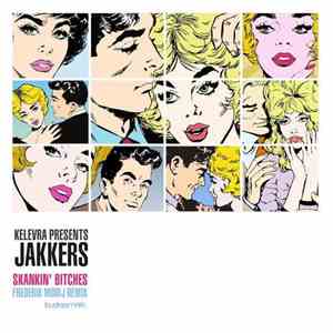 Kelevra Presents Jakkers - Skankin' Bitches download free