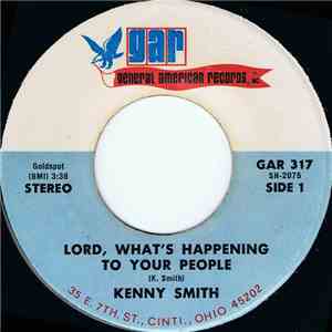Kenny Smith - Lord What's Happening To Your People download free Kenny Smith - Lord What's Happening To Your People download mp3 flac
