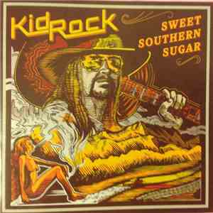 Kid Rock - Sweet Southern Sugar download free