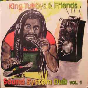 King Tubbys & Friends - Sound System Dub Vol. 1 download free