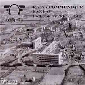 Kriss Communique - Banlay download free