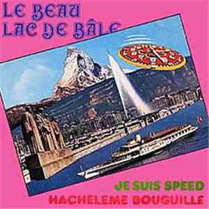Le Beau Lac De Bâle - Je Suis Speed download free