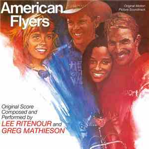 Lee Ritenour And Greg Mathieson - American Flyers (Original Motion Picture Soundtrack) download free Lee Ritenour And Greg Mathieson - American Flyers (Original Motion Picture Soundtrack) download mp3 flac