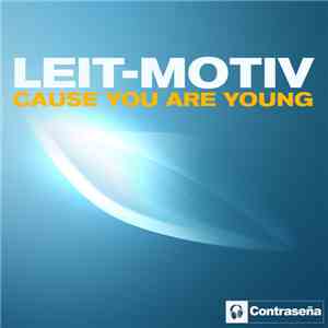 Leit-Motiv - 'Cause You Are Young download free