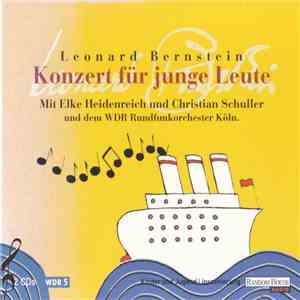 Leonard Bernstein Mit Elke Heidenreich Und Christian Schuller Und Dem WDR Rundfunkorchester Köln - Konzert Für Junge Leute download free