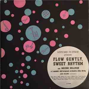 Leonard Feather Presenta Maxine Sullivan E I Membri Dell'originale Orchestra John Kirby - Flow Gently, Sweet Rhythm download free