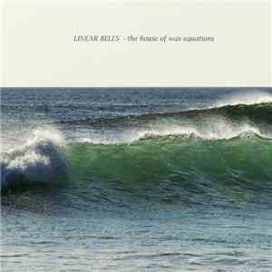 Linear Bells - The House Of Wax Equations download free