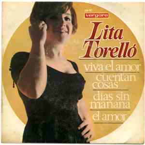 Lita Torelló - Viva El Amor / Cuentan Cosas / Dias Sin Mañana / El Amor download free