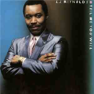 L.J. Reynolds - Tell Me You Will download free
