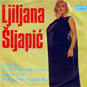 Ljiljana Šljapić - O, Idi, Idi ... download free