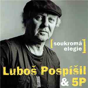 Luboš Pospíšil & 5P - Soukromá Elegie download free