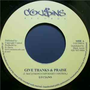 Luciano  / Leroy Mafia - Give Thanks & Praise / Don't Be Ungrateful download free
