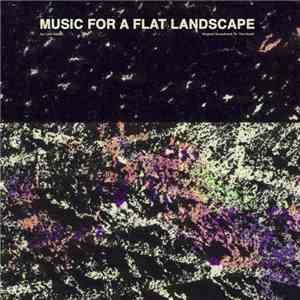 Luke Abbott - Music For A Flat Landscape: Official Soundtrack To The Goob download free