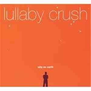 Lullaby Crush - Why On Earth download free