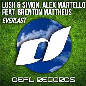 Lush & Simon, Alex Martello Feat. Brenton Mattheus - Everlast download free