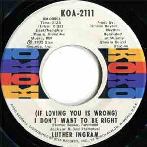 Luther Ingram - (If Loving You Is Wrong) I Don't Want To Be Right / Puttin' Game Down download free