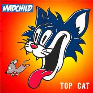 Madchild - Top Cat download free