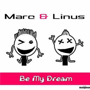 Marc & Linus - Be My Dream download free