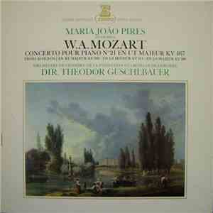 Maria-João Pires, W. A. Mozart - Orchestre De Chambre De La Fondation Gulbenkian De Lisbonne - Theodor Guschlbauer - Concerto Pour Piano Nº 21 En Ut Majeur KV 467 • Trois Rondos / En Re Majeur KV 382 - En La Mineur KV 511 - En La Majeur KV 386 download free