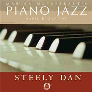 Marian McPartland, Steely Dan - Marian McPartland's Piano Jazz Radio Broadcast: Steely Dan download mp3 flac
