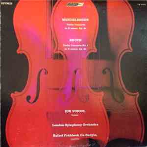 Mendelssohn / Bruch : Ion Voicou With London Symphony Orchestra Conducted By Rafael Frühbeck De Burgos - Concerto In E Minor For Violin & Orchestra, Op.64 / Concerto No.1 In G Minor For Violin & Orchestra, Op.26 download mp3 flac