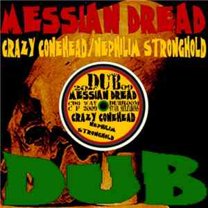 Messian Dread - Crazy Conehead / Nephilim Stronghold download free